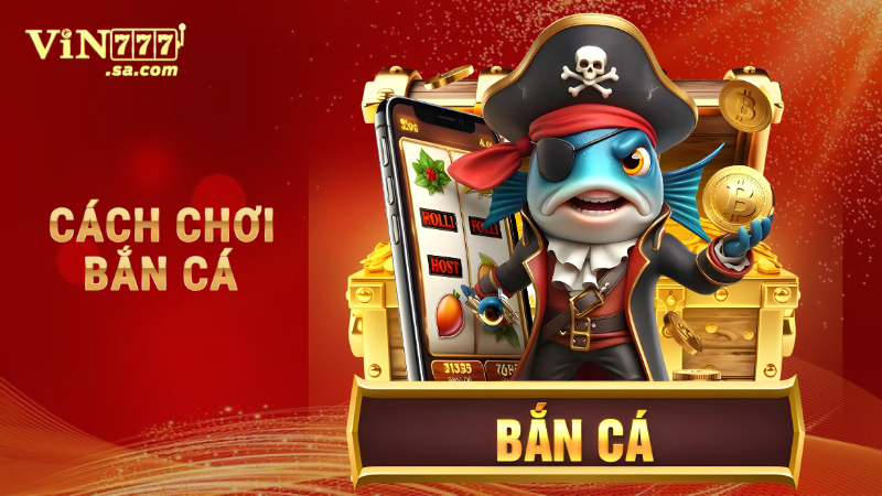 Cách chơi bắn cá hiệu quả: Săn Boss, tiết kiệm đạn và tối ưu điểm 1 Cách chơi bắn cá